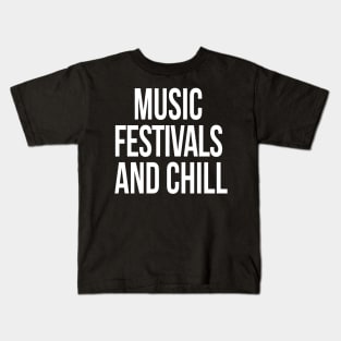 Music Festivals and Chill Kids T-Shirt